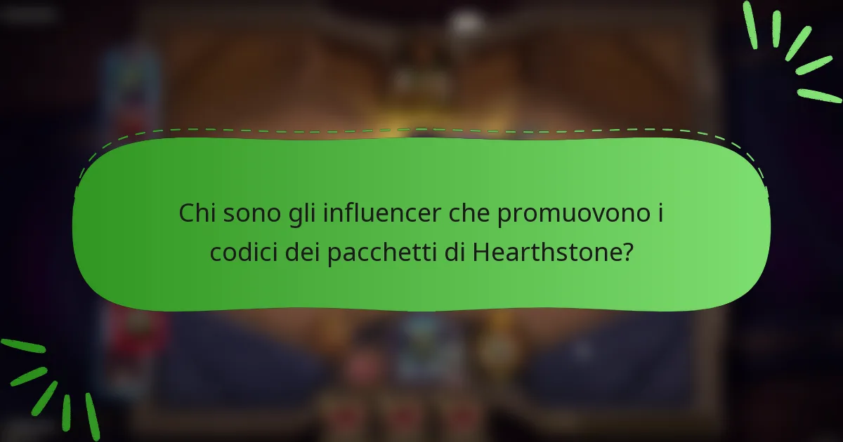 Chi sono gli influencer che promuovono i codici dei pacchetti di Hearthstone?
