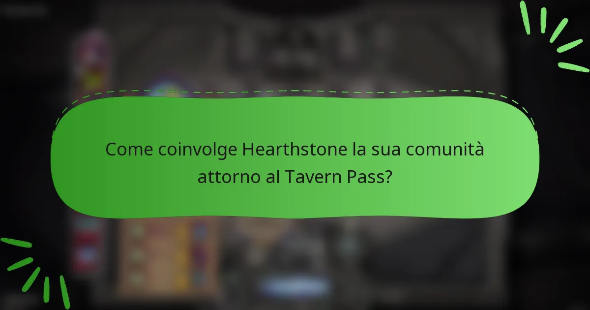 Come coinvolge Hearthstone la sua comunità attorno al Tavern Pass?