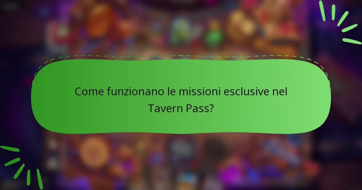 Come funzionano le missioni esclusive nel Tavern Pass?