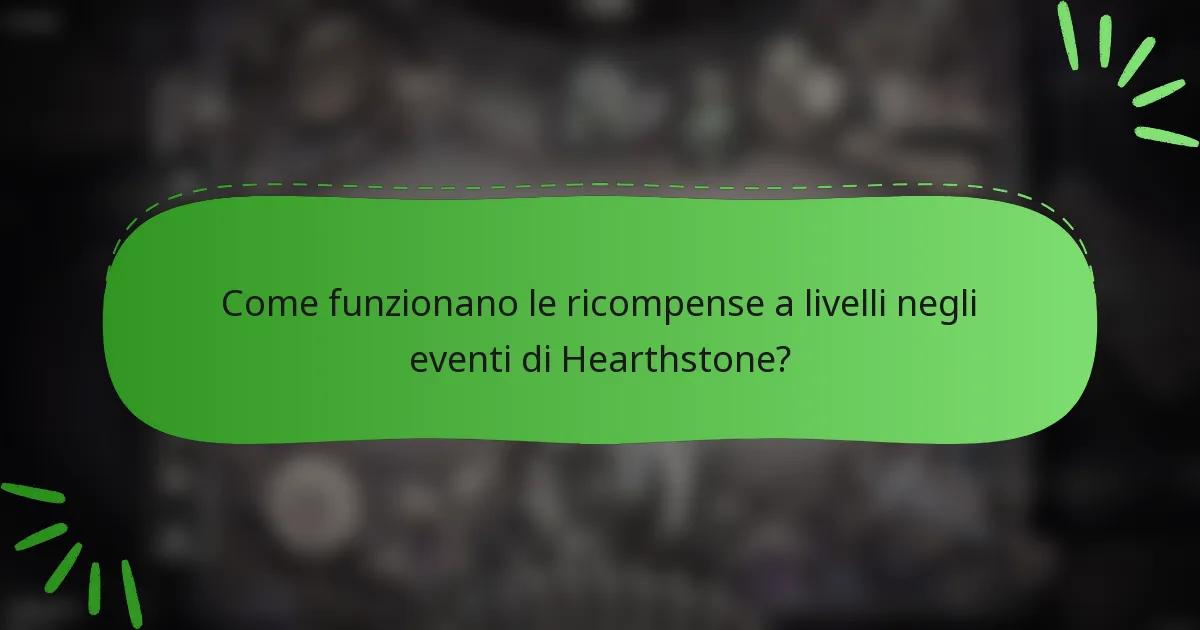 Come funzionano le ricompense a livelli negli eventi di Hearthstone?