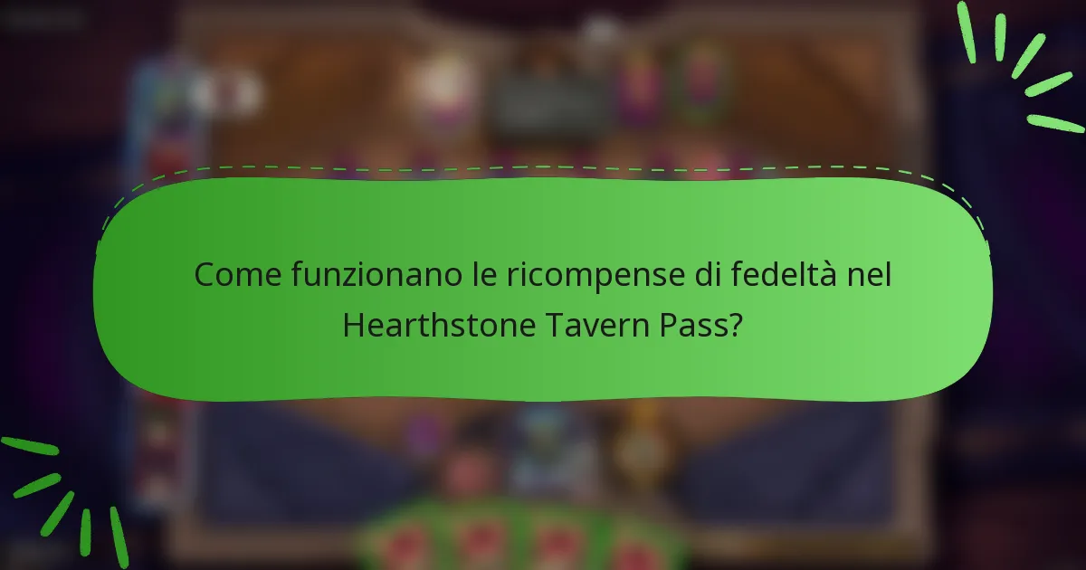 Come funzionano le ricompense di fedeltà nel Hearthstone Tavern Pass?