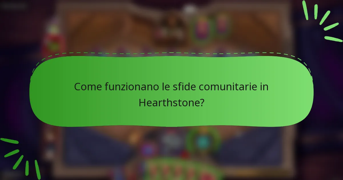 Come funzionano le sfide comunitarie in Hearthstone?