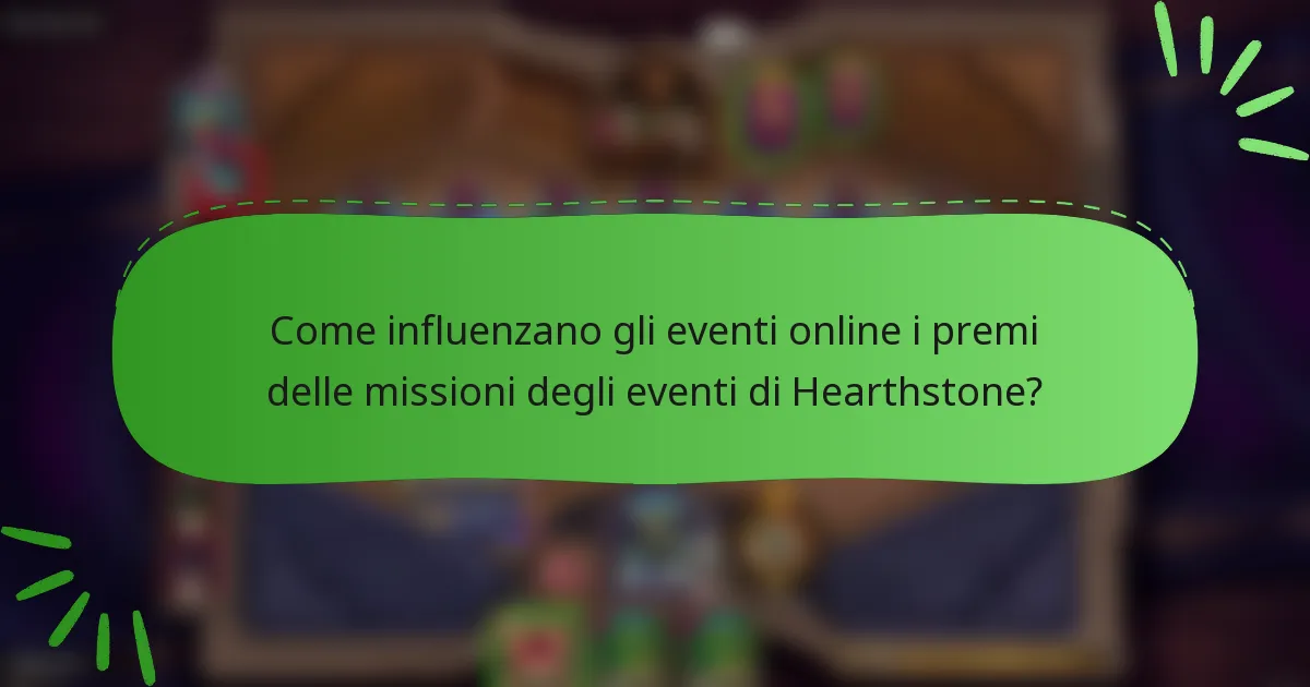 Come influenzano gli eventi online i premi delle missioni degli eventi di Hearthstone?