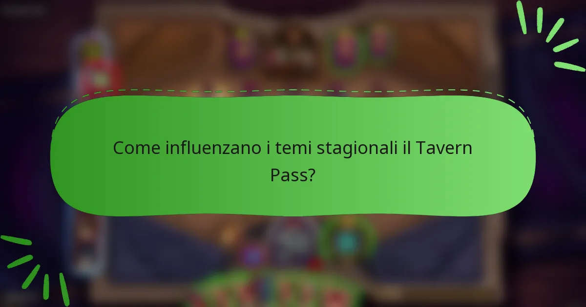 Come influenzano i temi stagionali il Tavern Pass?