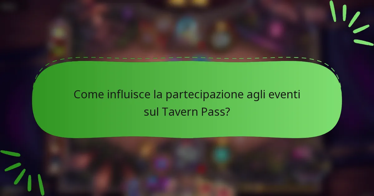 Come influisce la partecipazione agli eventi sul Tavern Pass?