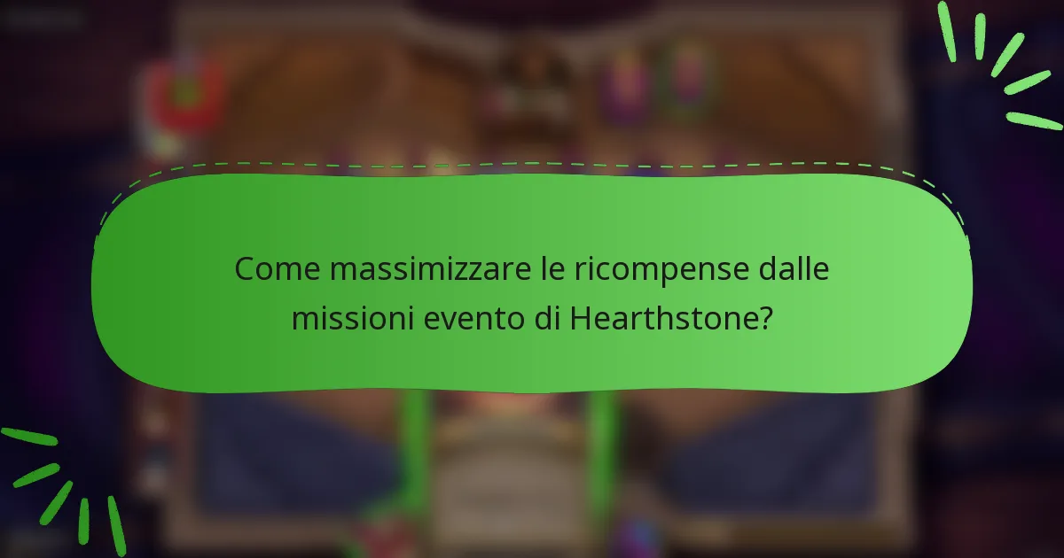 Come massimizzare le ricompense dalle missioni evento di Hearthstone?
