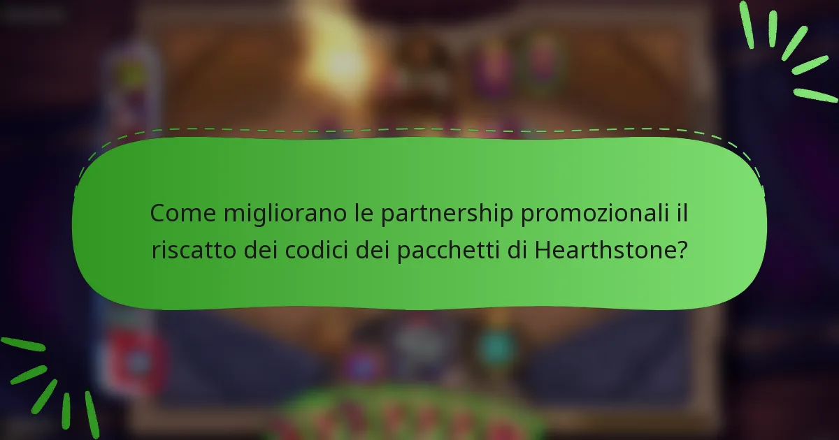Come migliorano le partnership promozionali il riscatto dei codici dei pacchetti di Hearthstone?