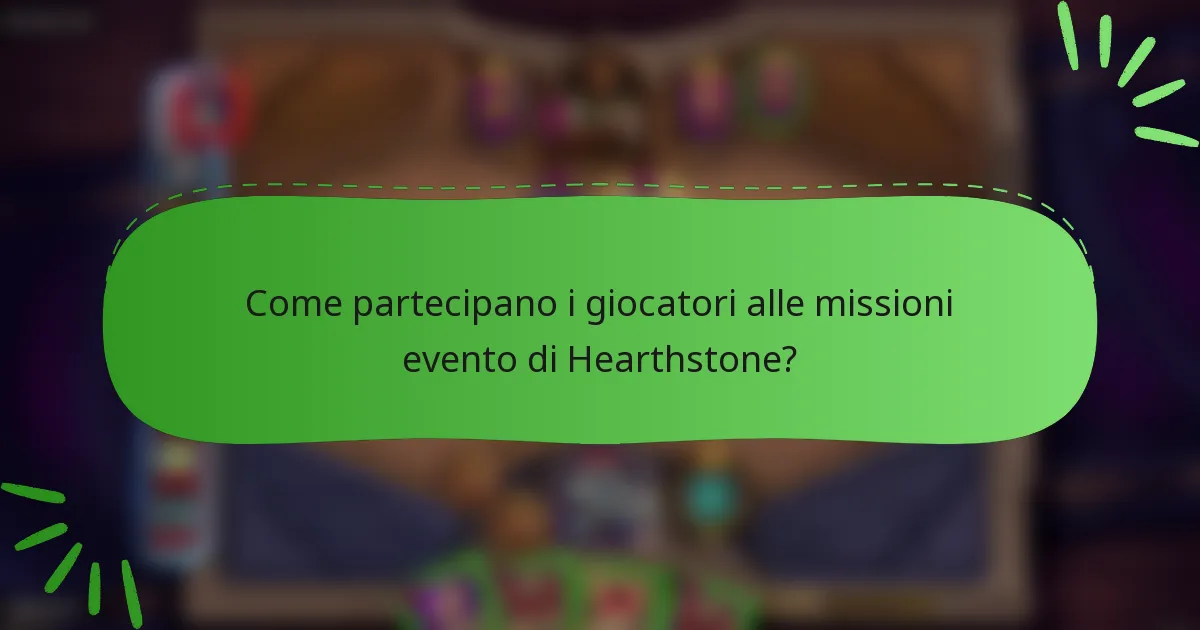 Come partecipano i giocatori alle missioni evento di Hearthstone?