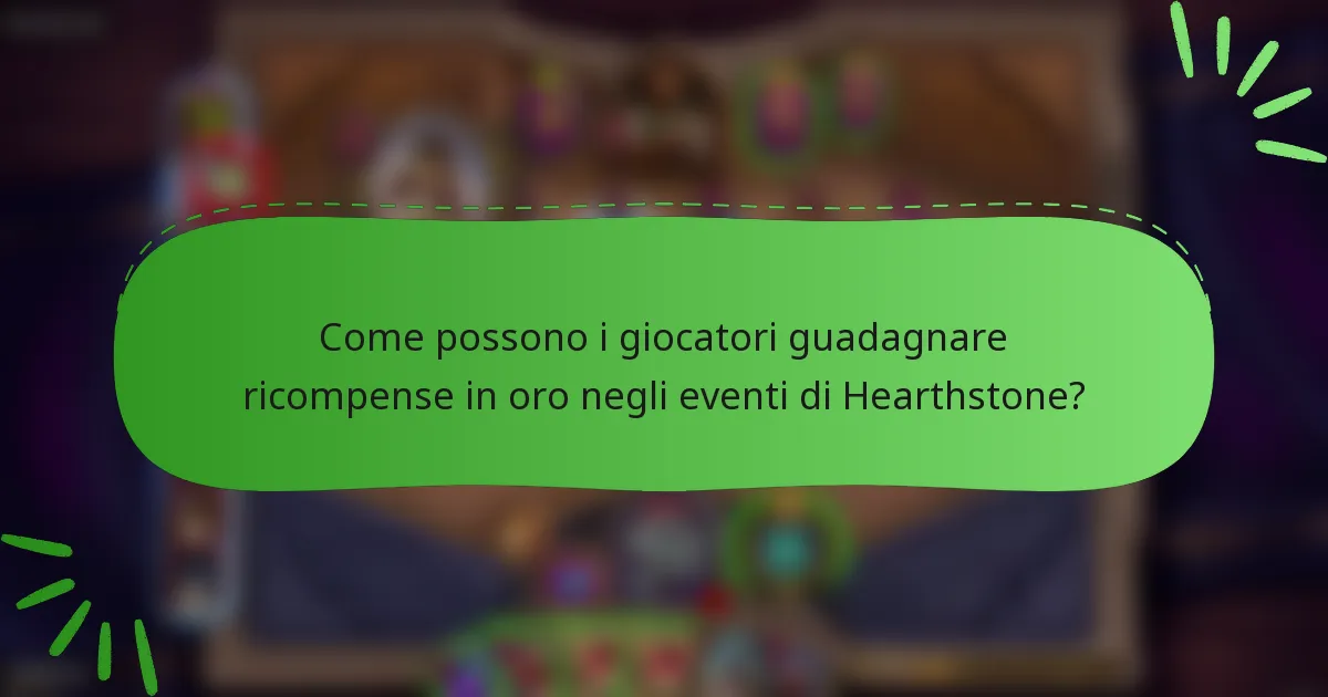 Come possono i giocatori guadagnare ricompense in oro negli eventi di Hearthstone?