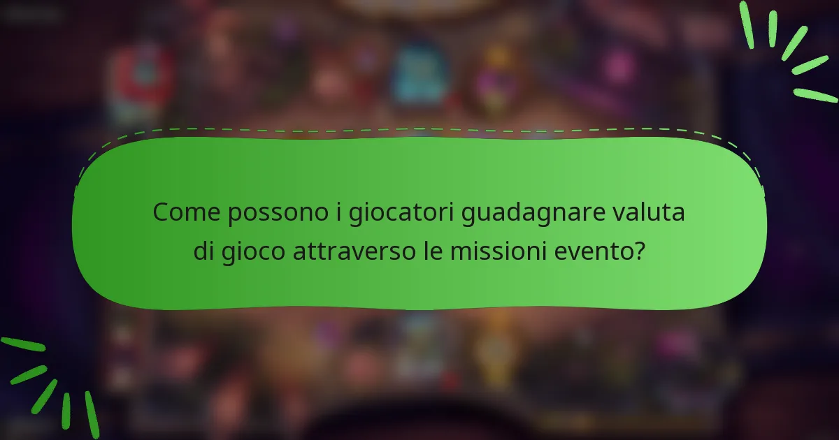 Come possono i giocatori guadagnare valuta di gioco attraverso le missioni evento?