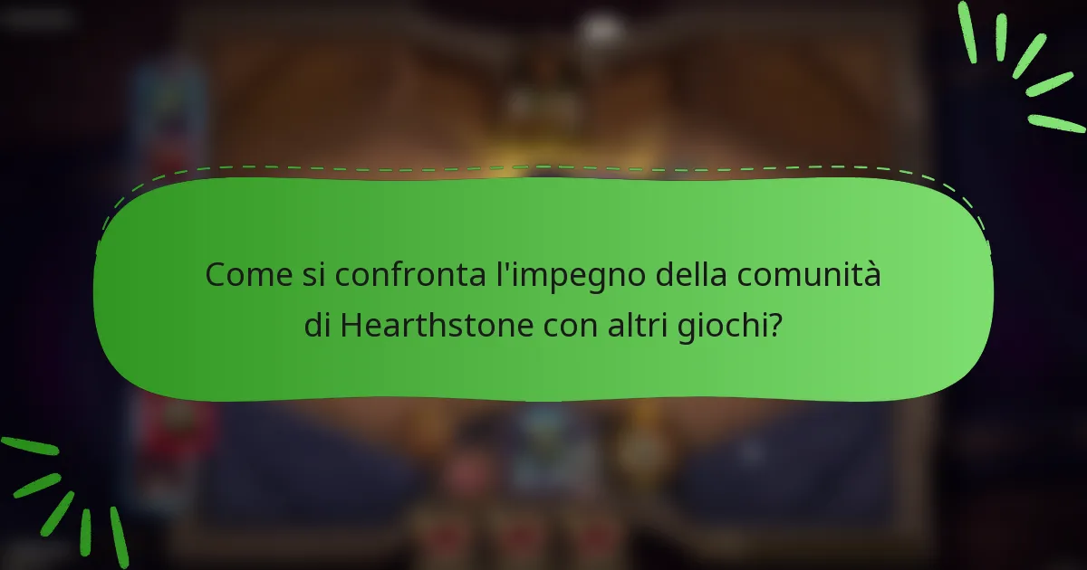Come si confronta l'impegno della comunità di Hearthstone con altri giochi?