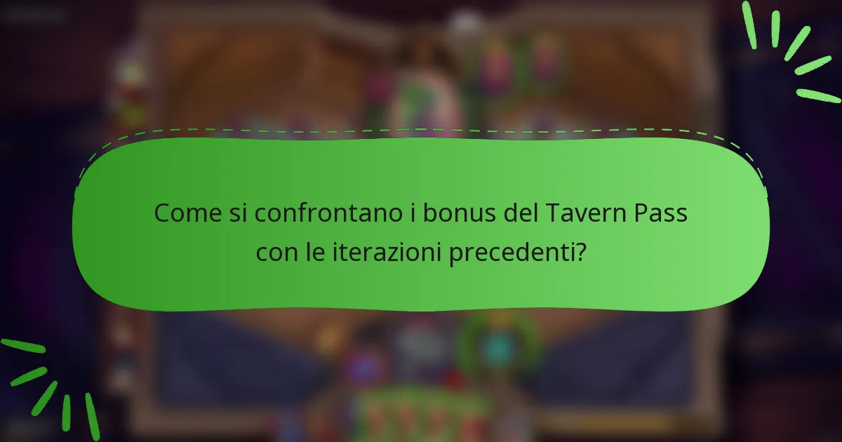 Come si confrontano i bonus del Tavern Pass con le iterazioni precedenti?