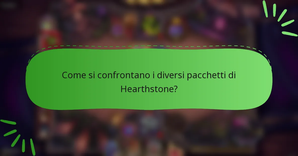 Come si confrontano i diversi pacchetti di Hearthstone?