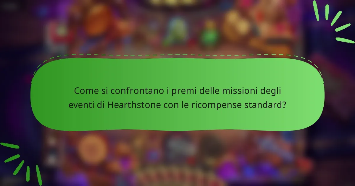 Come si confrontano i premi delle missioni degli eventi di Hearthstone con le ricompense standard?