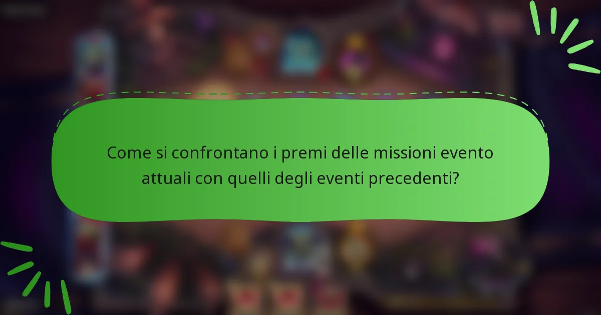 Come si confrontano i premi delle missioni evento attuali con quelli degli eventi precedenti?