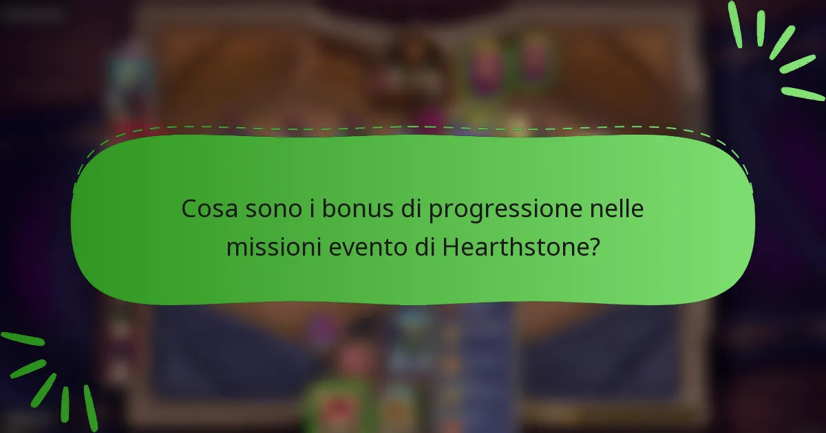 Cosa sono i bonus di progressione nelle missioni evento di Hearthstone?
