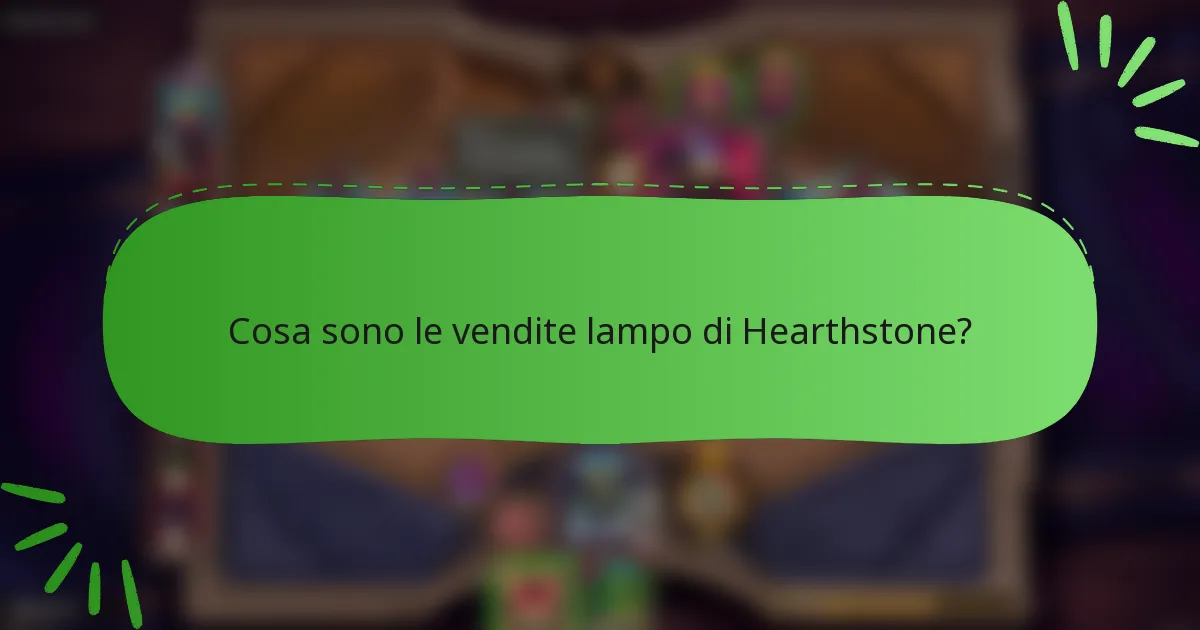 Cosa sono le vendite lampo di Hearthstone?