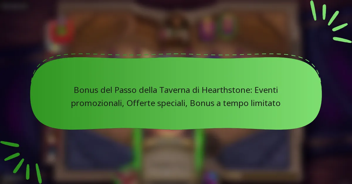 Bonus del Passo della Taverna di Hearthstone: Eventi promozionali, Offerte speciali, Bonus a tempo limitato