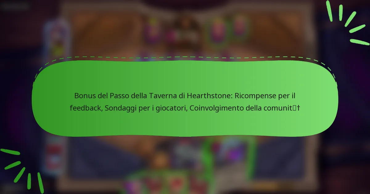 Bonus del Passo della Taverna di Hearthstone: Ricompense per il feedback, Sondaggi per i giocatori, Coinvolgimento della comunità