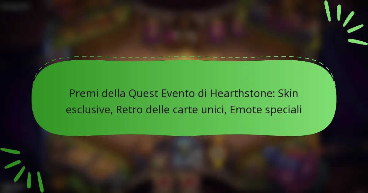 Premi della Quest Evento di Hearthstone: Skin esclusive, Retro delle carte unici, Emote speciali