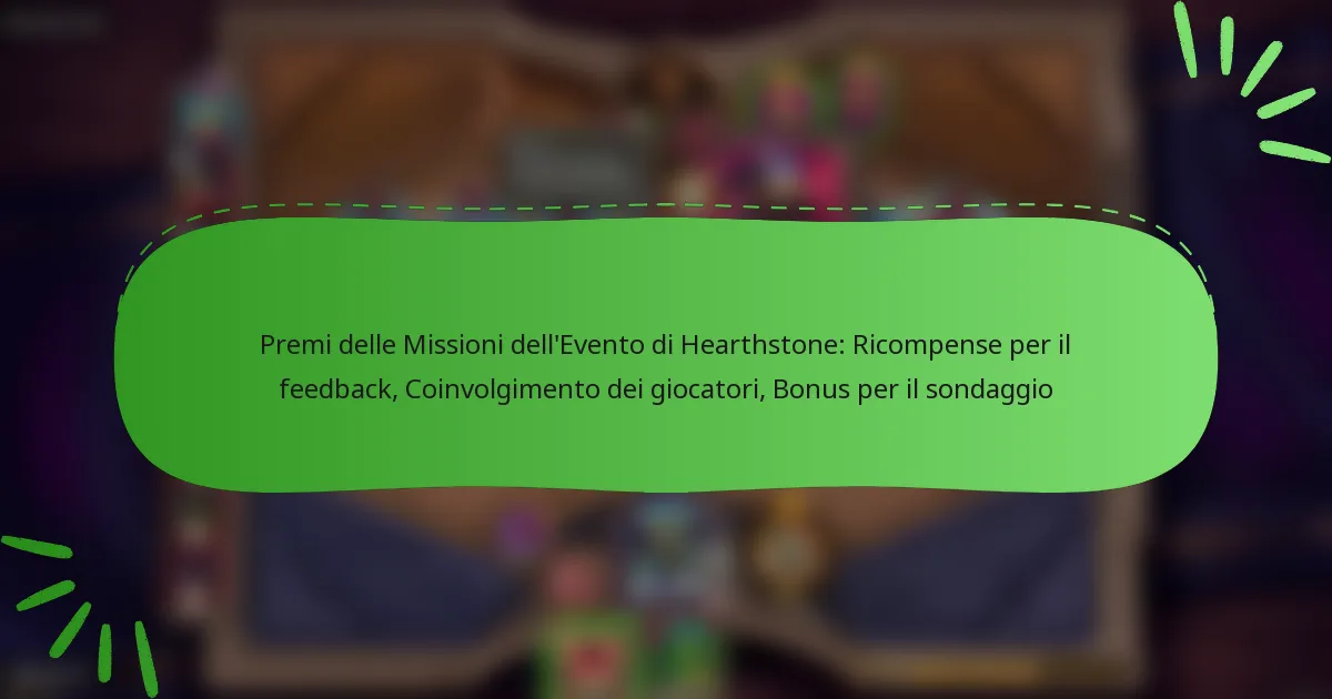 Premi delle Missioni dell’Evento di Hearthstone: Ricompense per il feedback, Coinvolgimento dei giocatori, Bonus per il sondaggio