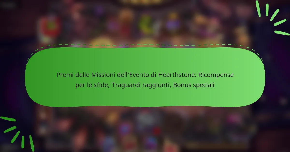 Premi delle Missioni dell’Evento di Hearthstone: Ricompense per le sfide, Traguardi raggiunti, Bonus speciali