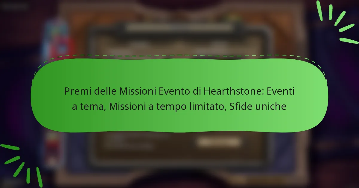 Premi delle Missioni Evento di Hearthstone: Eventi a tema, Missioni a tempo limitato, Sfide uniche