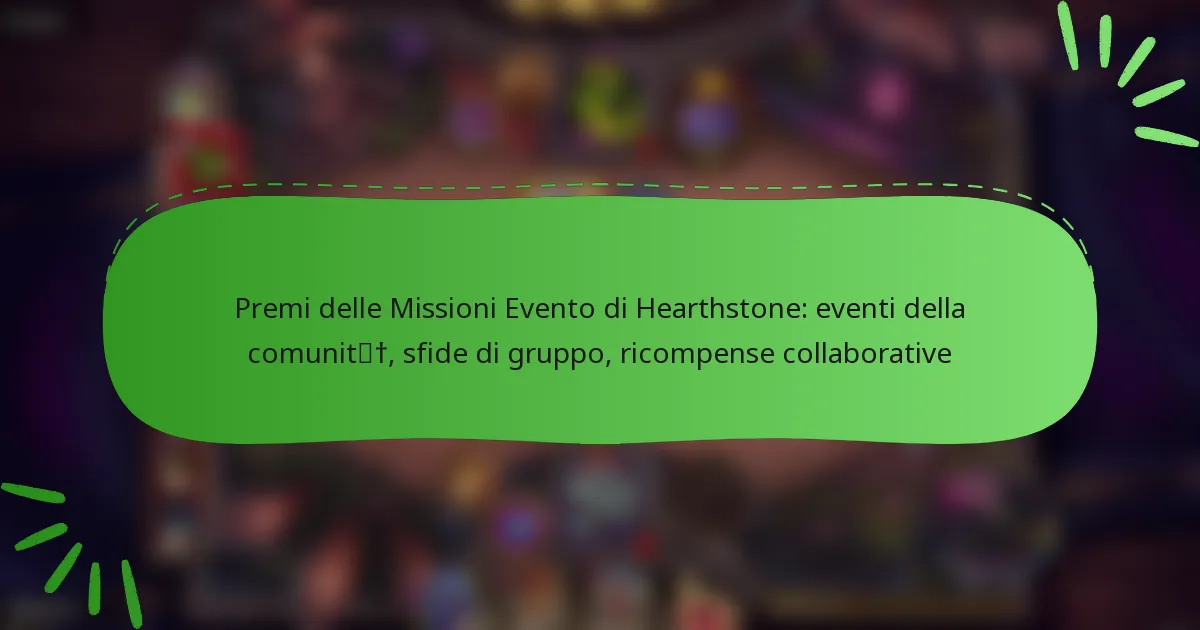 Premi delle Missioni Evento di Hearthstone: eventi della comunità, sfide di gruppo, ricompense collaborative