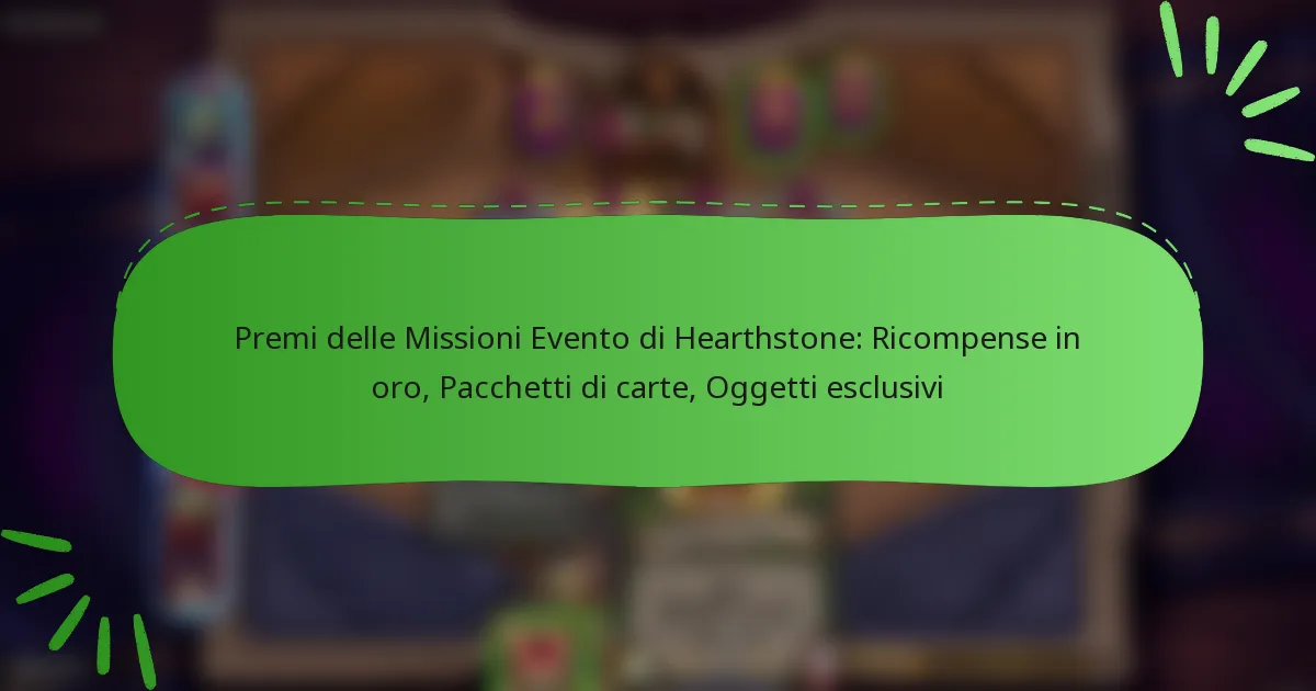 Premi delle Missioni Evento di Hearthstone: Ricompense in oro, Pacchetti di carte, Oggetti esclusivi