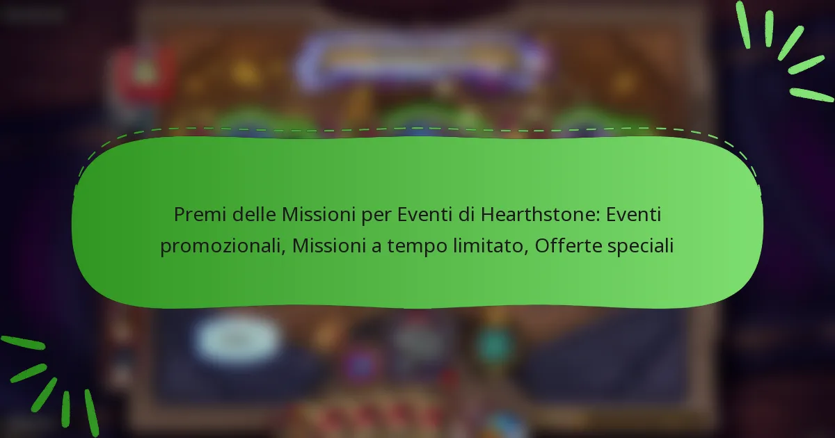 Premi delle Missioni per Eventi di Hearthstone: Eventi promozionali, Missioni a tempo limitato, Offerte speciali