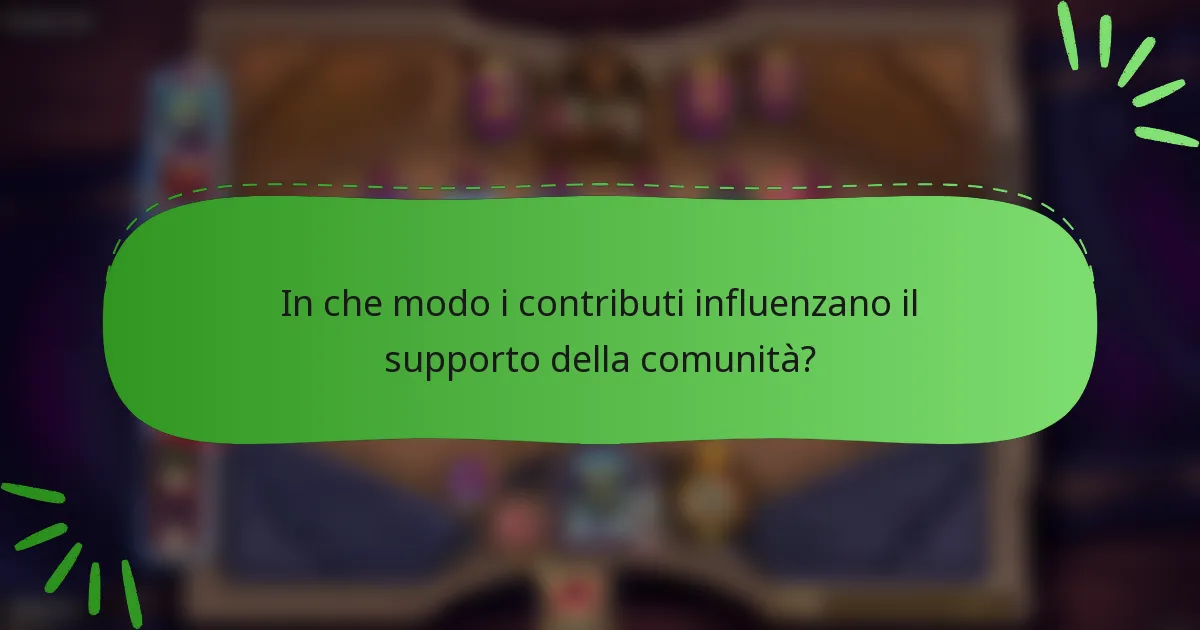 In che modo i contributi influenzano il supporto della comunità?