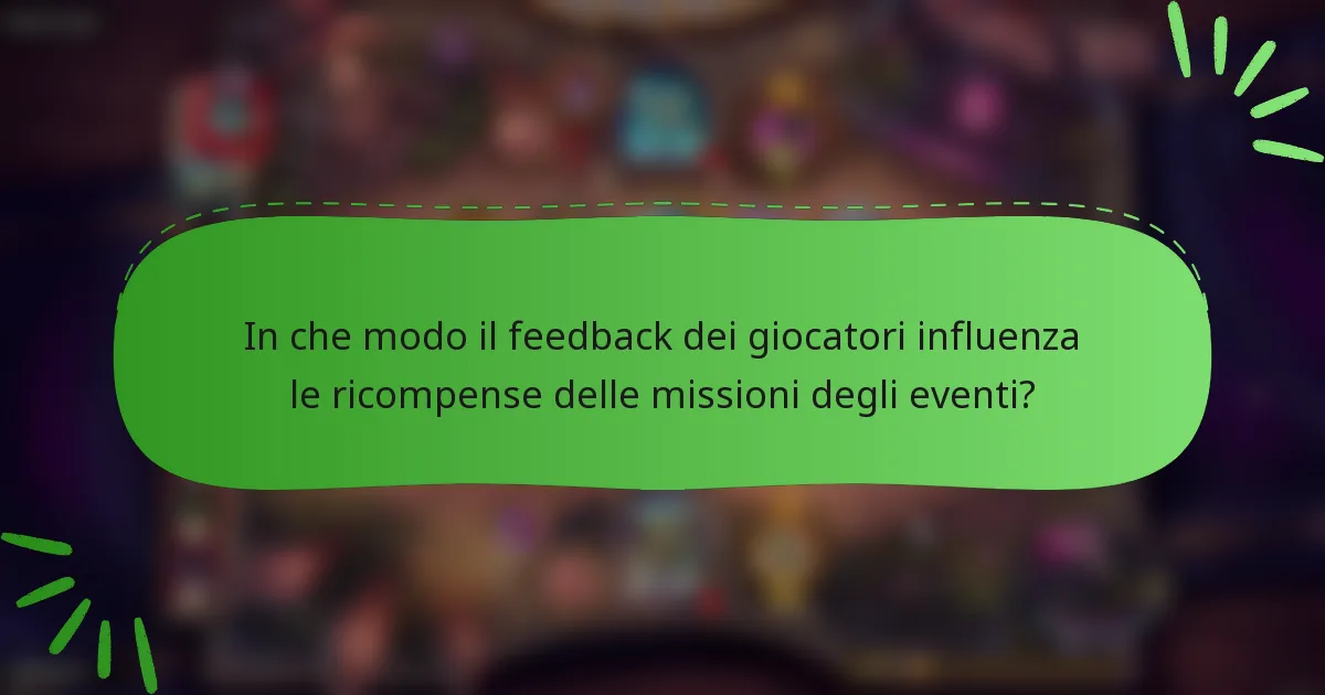 In che modo il feedback dei giocatori influenza le ricompense delle missioni degli eventi?