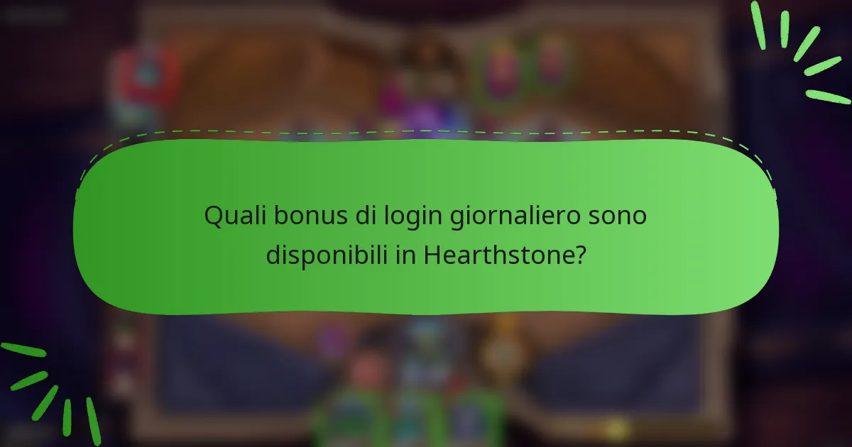 Quali bonus di login giornaliero sono disponibili in Hearthstone?