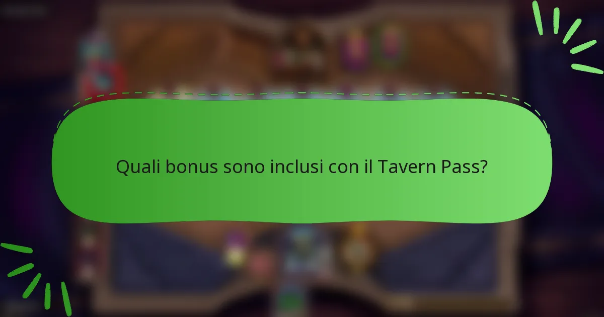 Quali bonus sono inclusi con il Tavern Pass?