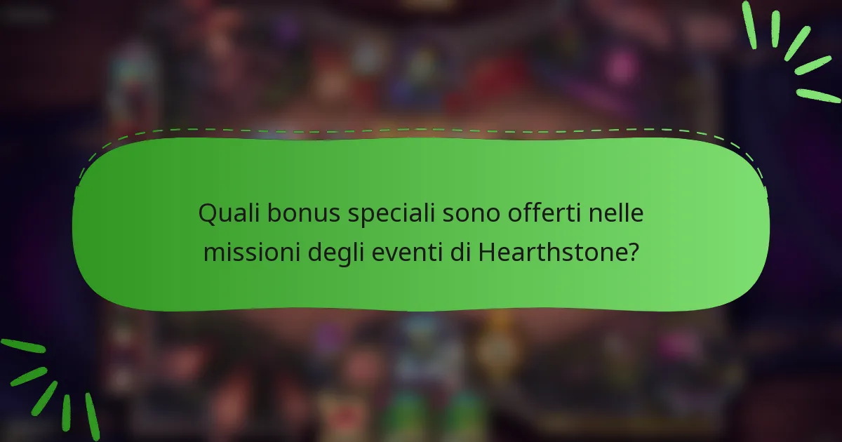 Quali bonus speciali sono offerti nelle missioni degli eventi di Hearthstone?