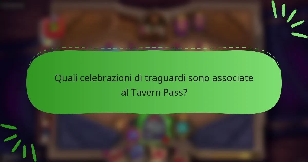 Quali celebrazioni di traguardi sono associate al Tavern Pass?