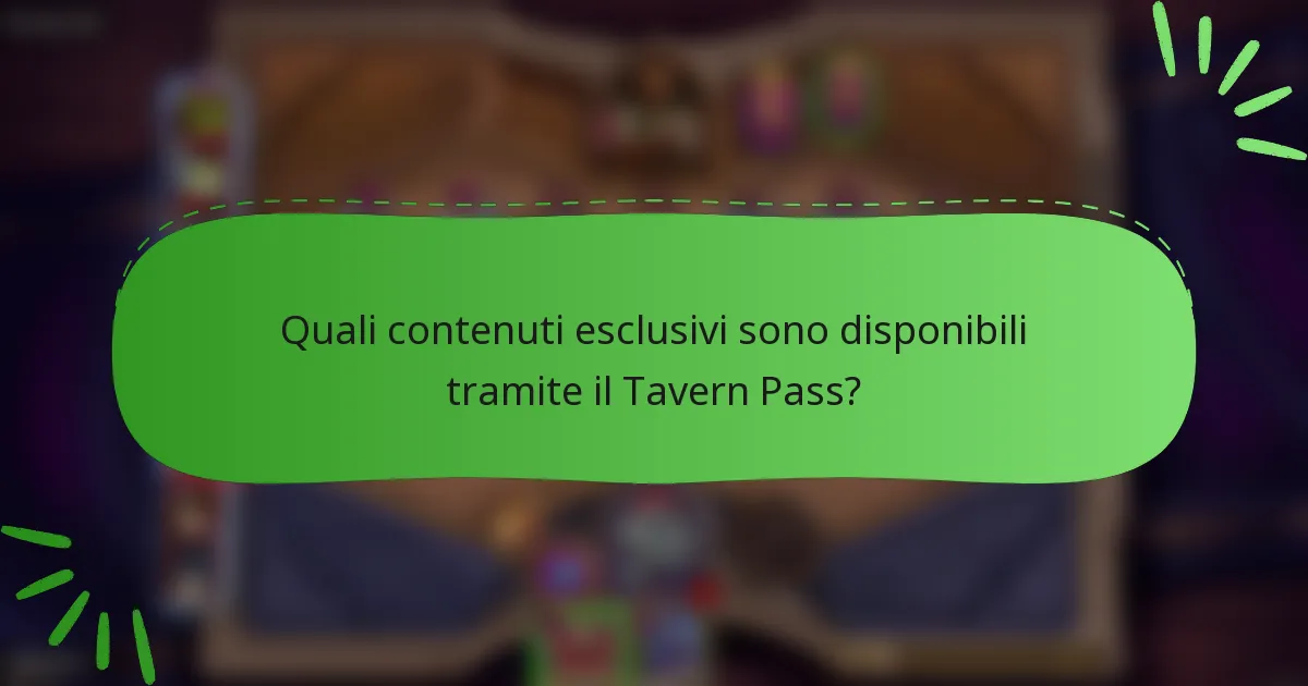 Quali contenuti esclusivi sono disponibili tramite il Tavern Pass?