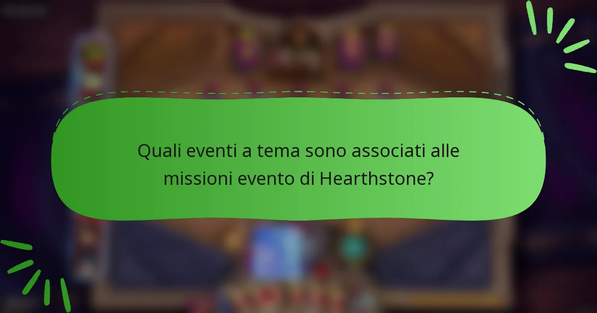 Quali eventi a tema sono associati alle missioni evento di Hearthstone?