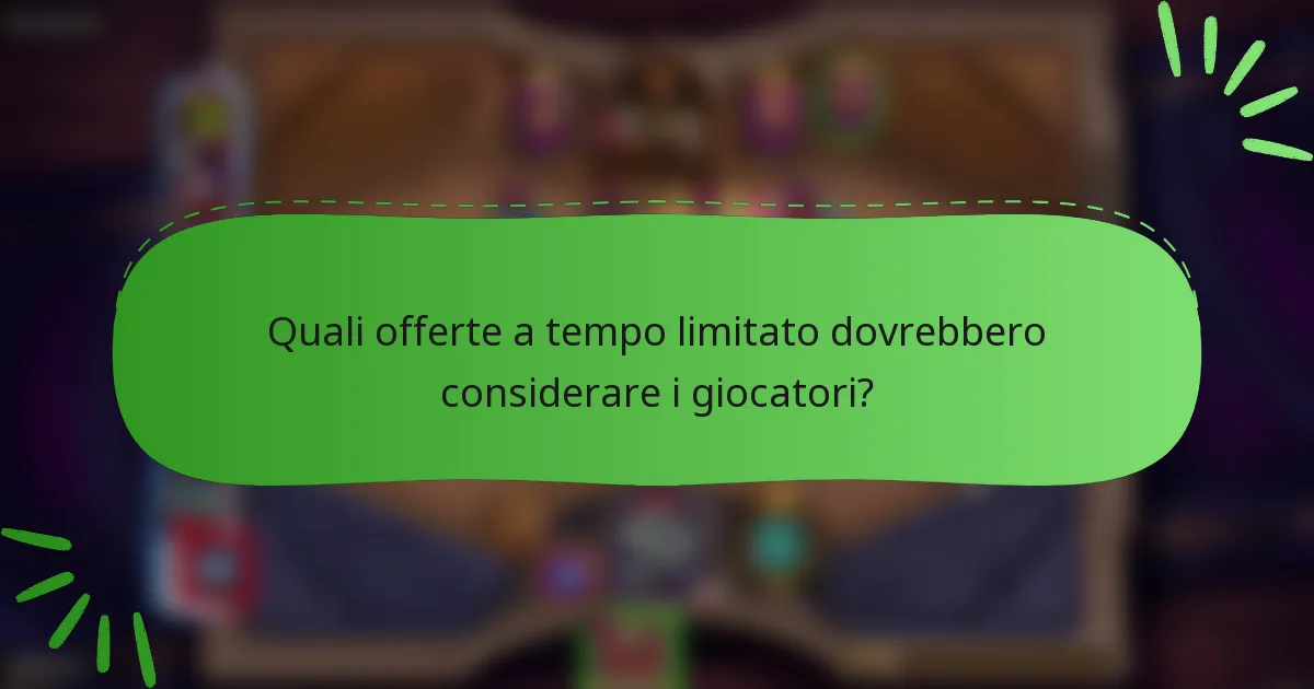 Quali offerte a tempo limitato dovrebbero considerare i giocatori?