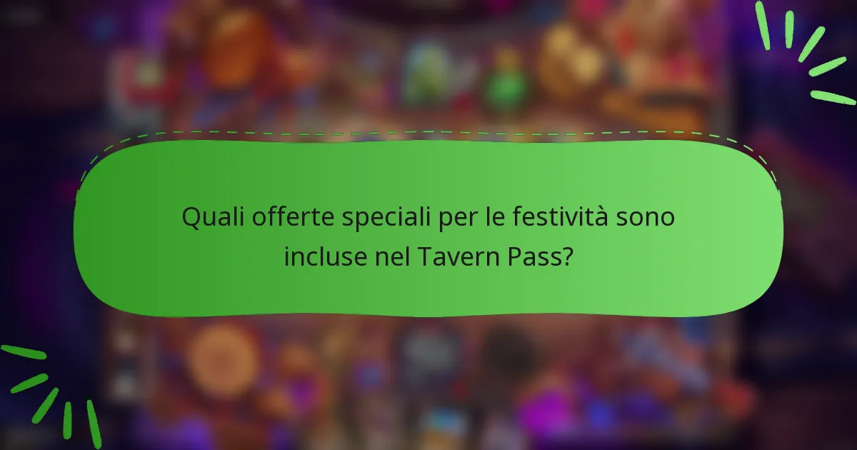 Quali offerte speciali per le festività sono incluse nel Tavern Pass?