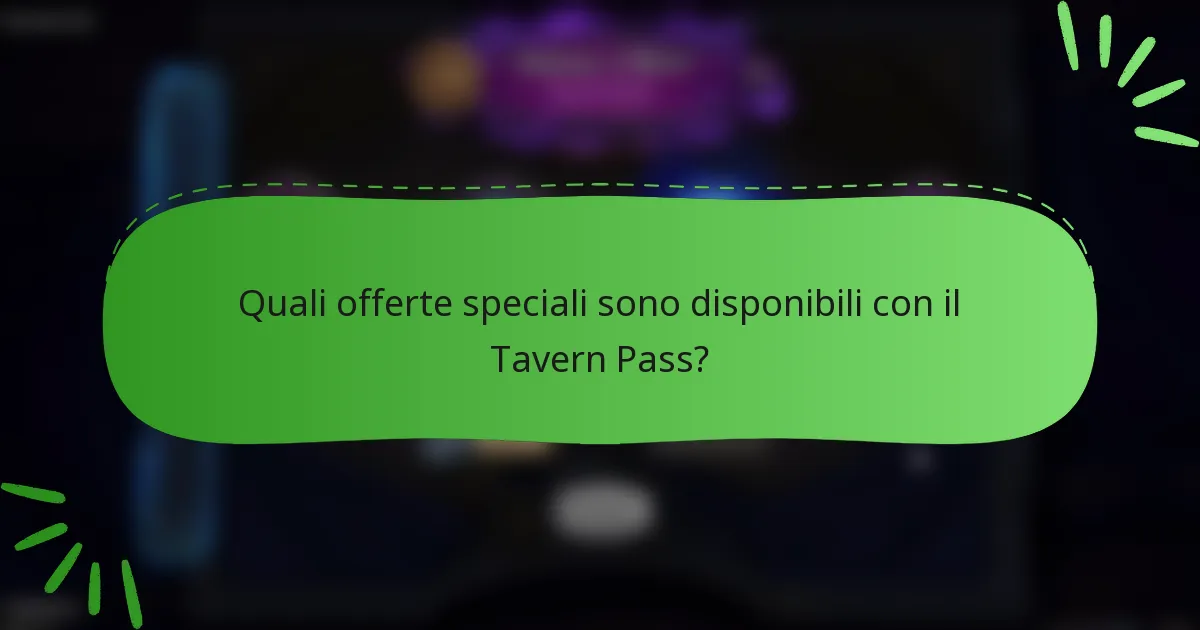 Quali offerte speciali sono disponibili con il Tavern Pass?
