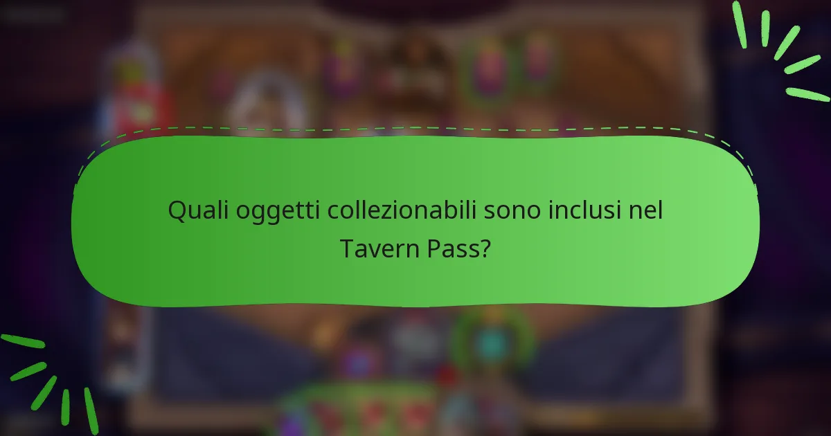 Quali oggetti collezionabili sono inclusi nel Tavern Pass?