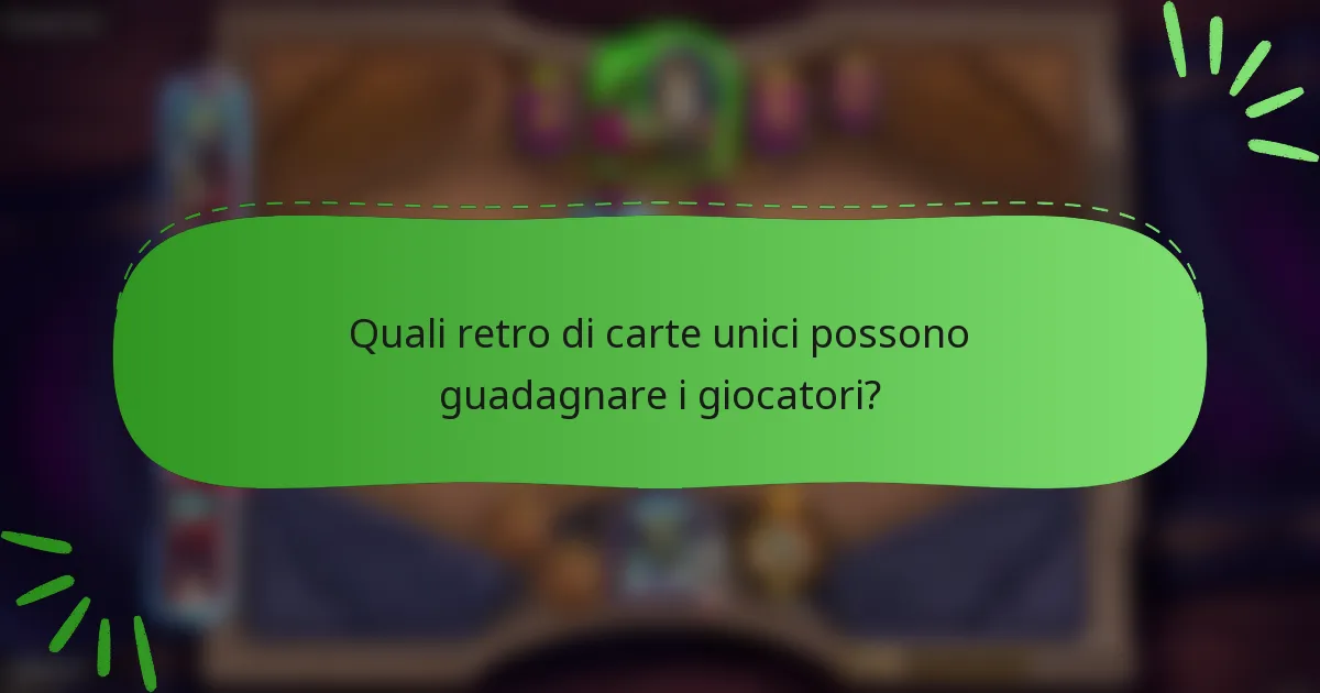 Quali retro di carte unici possono guadagnare i giocatori?