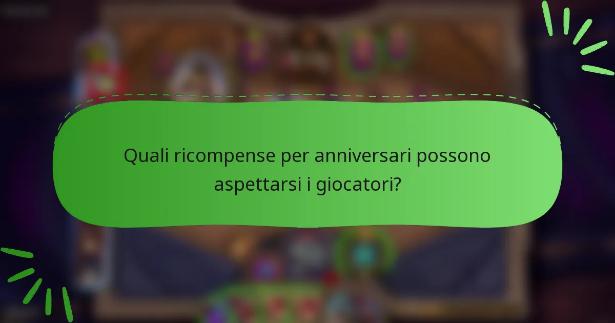 Quali ricompense per anniversari possono aspettarsi i giocatori?