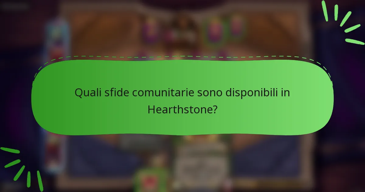 Quali sfide comunitarie sono disponibili in Hearthstone?