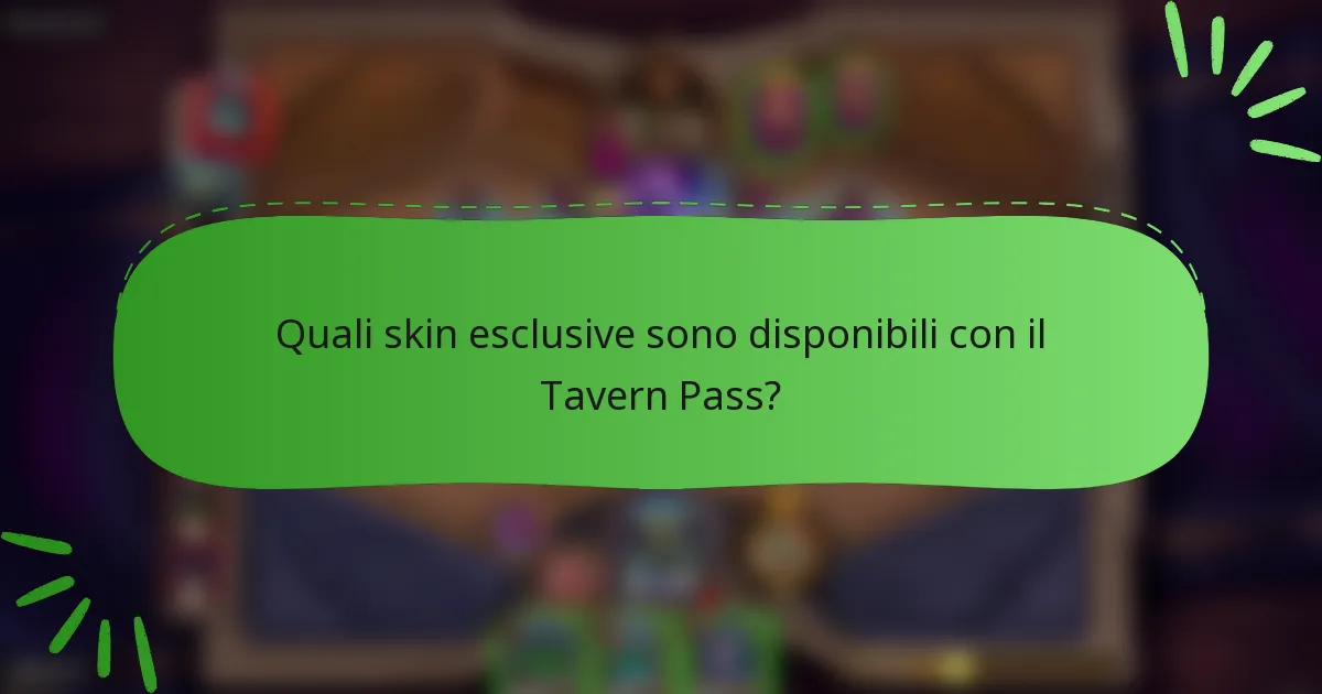 Quali skin esclusive sono disponibili con il Tavern Pass?