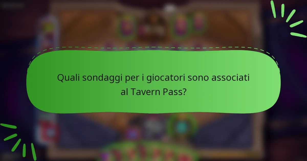 Quali sondaggi per i giocatori sono associati al Tavern Pass?