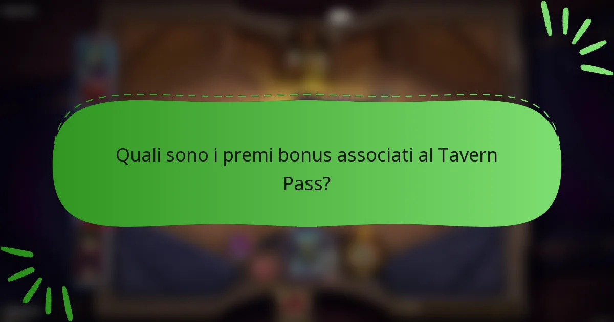 Quali sono i premi bonus associati al Tavern Pass?
