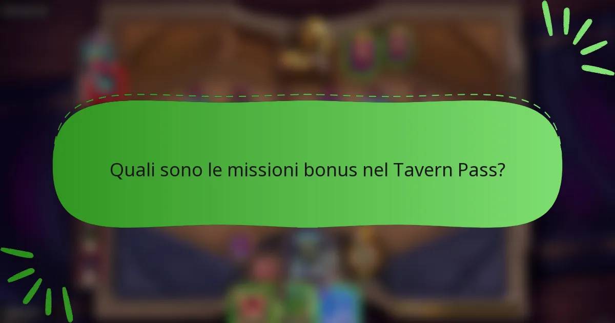 Quali sono le missioni bonus nel Tavern Pass?