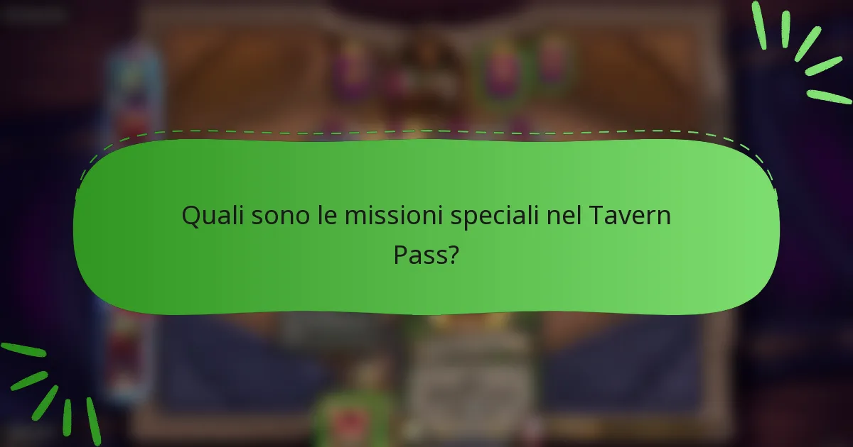 Quali sono le missioni speciali nel Tavern Pass?